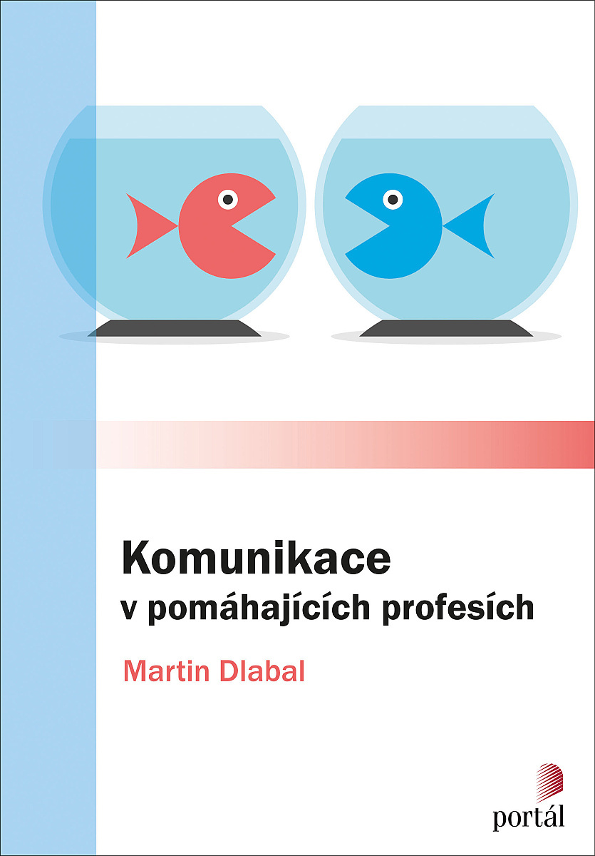 psychologie komunikace v pomáhajících profesích dialog rozhovor Martin Dlabal