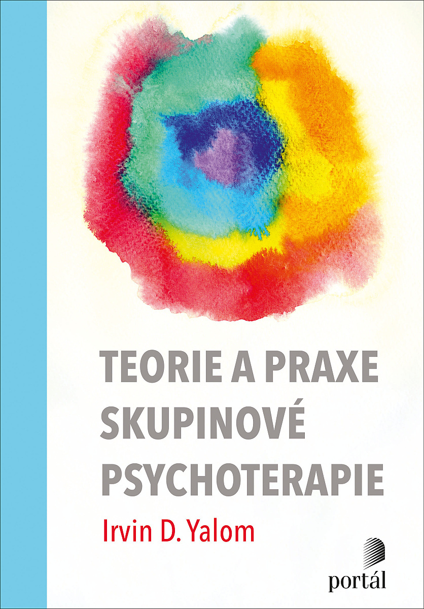 Irvin D. Yalom Teorie a praxe skupinové psychoterapie psychiatrie psychologie 