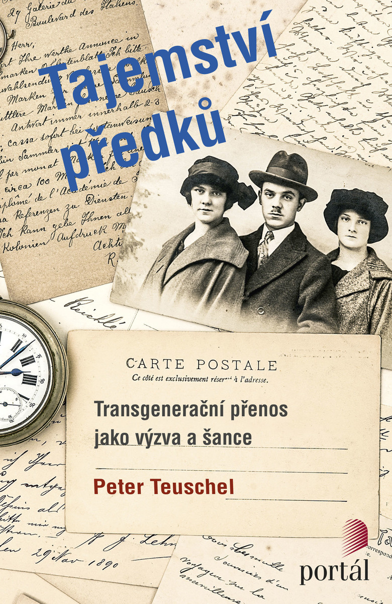 Tajemství předků Teuschel, Peter  Portál, 2017 TRANSGENERAČNÍ PŘENOS KAZUISTIKY