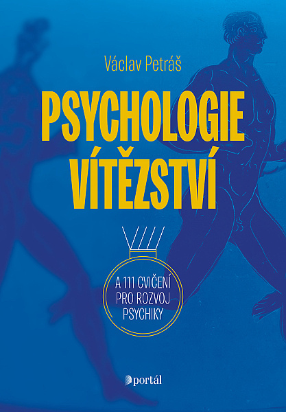 psychologie vítězství sportovní psycholog Václav Petráš motivace tlak 111 cvičení