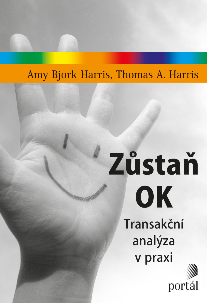 Zůstaň OK; Thomas A. Harris; Amy Bjork Harris; Staying OK; Já jsem OK, ty jsi OK; transakční analýza; sebepoznání; interpersonální vztahy; interpersonální komunikace; praktická příručka