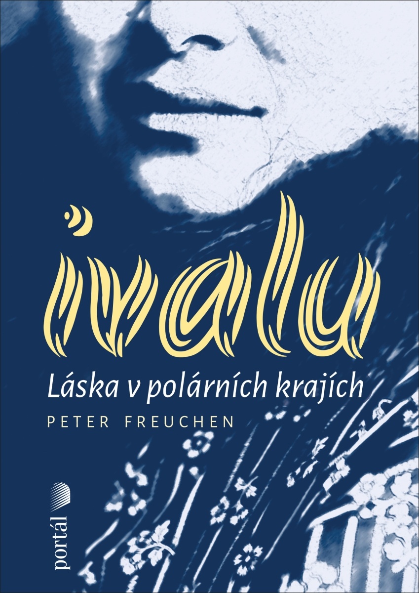 polárník román Ivalu Freuchen Inuit Eskymáci láska v polárních krajích